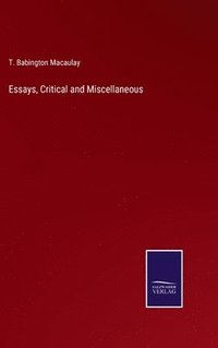 bokomslag Essays, Critical and Miscellaneous