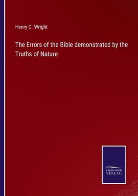 Errors of the Bible demonstrated by the Truths of Nature