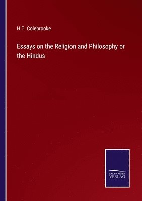 Essays on the Religion and Philosophy or the Hindus 1