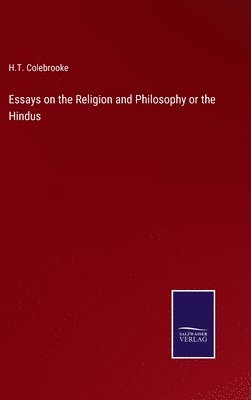 Essays on the Religion and Philosophy or the Hindus 1