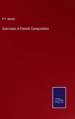 P F Merlet, P. F. Merlet, P.F. Merlet - Exercises in French Composition, Inbunden