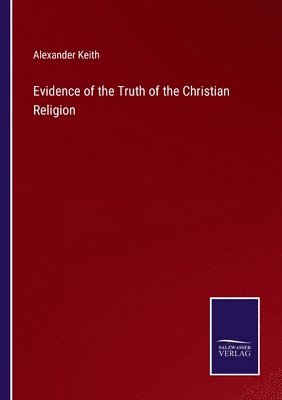 bokomslag Evidence of the Truth of the Christian Religion