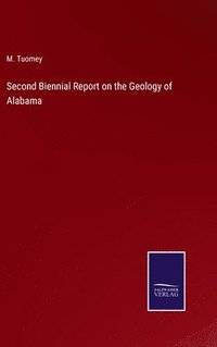 bokomslag Second Biennial Report on the Geology of Alabama