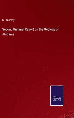 bokomslag Second Biennial Report on the Geology of Alabama