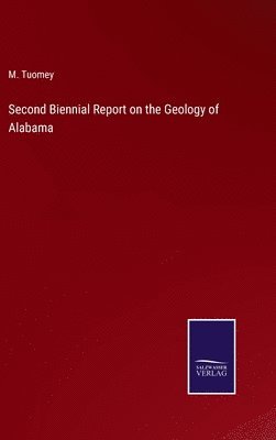Second Biennial Report on the Geology of Alabama 1