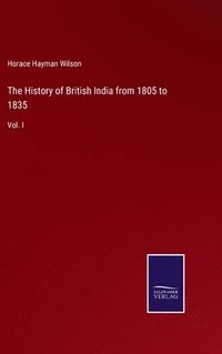 bokomslag The History of British India from 1805 to 1835