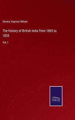 bokomslag The History of British India from 1805 to 1835