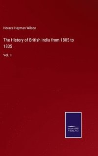 bokomslag The History of British India from 1805 to 1835