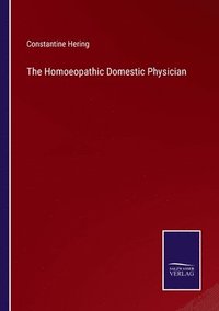 bokomslag The Homoeopathic Domestic Physician