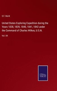 bokomslag United States Exploring Expedition during the Years 1838, 1839, 1840, 1841, 1842 under the Command of Charles Wilkes, U.S.N.