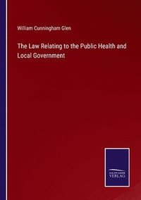 bokomslag Law Relating to the Public Health and Local Government