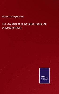 bokomslag Law Relating to the Public Health and Local Government