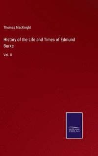 bokomslag History of the Life and Times of Edmund Burke