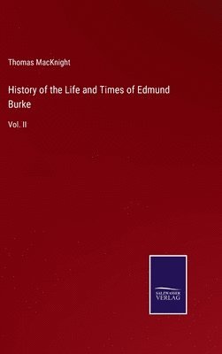 Thomas Macknight, Thomas MacKnight - History of the Life and Times of Edmund Burke, Inbunden