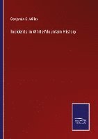 Benjamin G Willey, Benjamin G. Willey - Incidents in White Mountain History, Häftad