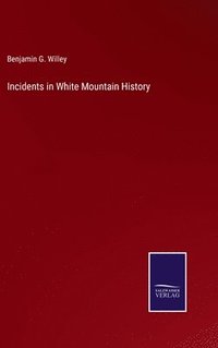 bokomslag Incidents in White Mountain History