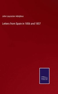 bokomslag Letters from Spain in 1856 and 1857