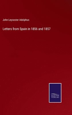 bokomslag Letters from Spain in 1856 and 1857