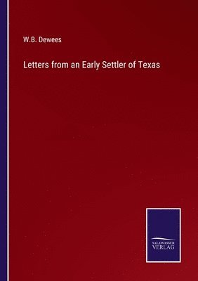 bokomslag Letters from an Early Settler of Texas