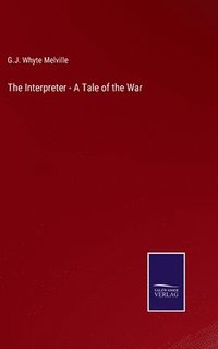 bokomslag The Interpreter - A Tale of the War