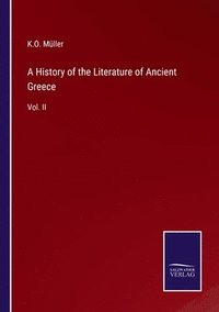 bokomslag A History of the Literature of Ancient Greece