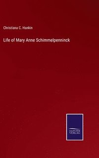bokomslag Life of Mary Anne Schimmelpenninck