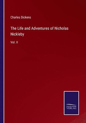 bokomslag The Life and Adventures of Nicholas Nickleby