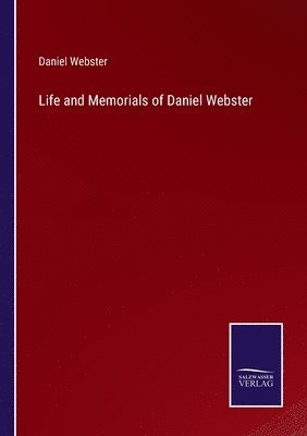 bokomslag Life and Memorials of Daniel Webster