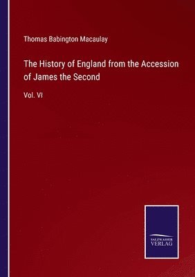 bokomslag History of England from the Accession of James the Second
