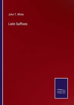 John T White - Latin Suffixes, Häftad