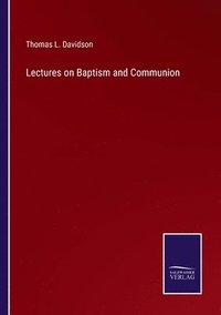 bokomslag Lectures on Baptism and Communion