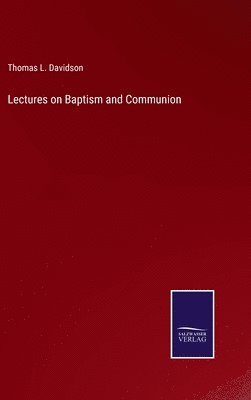 bokomslag Lectures on Baptism and Communion