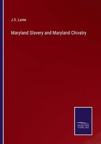bokomslag Maryland Slavery and Maryland Chivalry