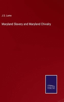 bokomslag Maryland Slavery and Maryland Chivalry