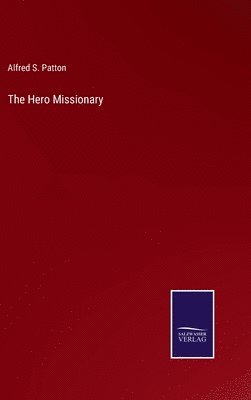 bokomslag The Hero Missionary