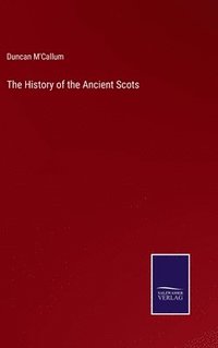 bokomslag History of the Ancient Scots