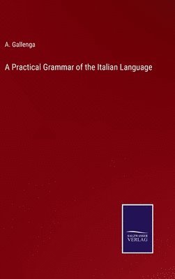 A Practical Grammar of the Italian Language 1