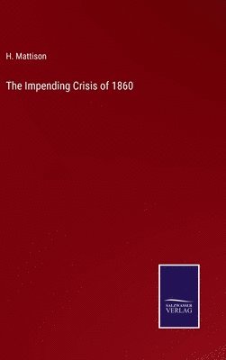 The Impending Crisis of 1860 1