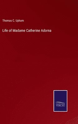 bokomslag Life of Madame Catherine Adorna