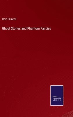 bokomslag Ghost Stories and Phantom Fancies