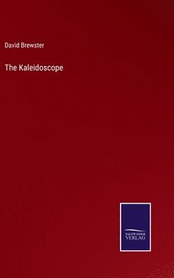 David Brewster - Kaleidoscope, Inbunden