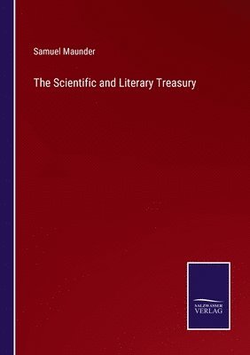 bokomslag Scientific and Literary Treasury