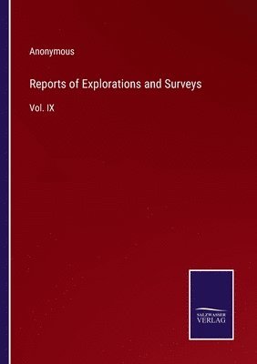 Reports of Explorations and Surveys 1