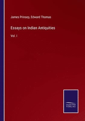 Edward Thomas, James Prinsep - Essays on Indian Antiquities, Häftad