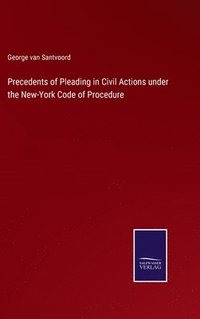 bokomslag Precedents of Pleading in Civil Actions under the New-York Code of Procedure
