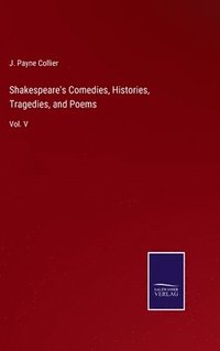 bokomslag Shakespeare's Comedies, Histories, Tragedies, and Poems