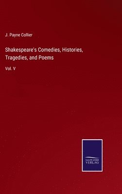 bokomslag Shakespeare's Comedies, Histories, Tragedies, and Poems