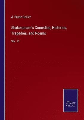 J Payne Collier, J. Payne Collier - Shakespeare's Comedies, Histories, Tragedies, and Poems, Häftad