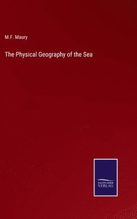 bokomslag The Physical Geography of the Sea