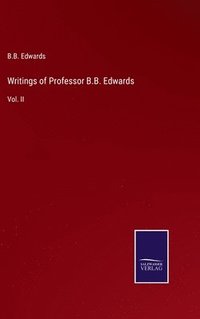 bokomslag Writings of Professor B.B. Edwards